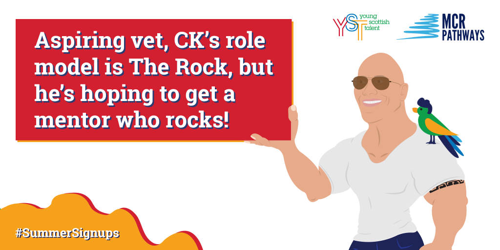 CK at Hillpark Secondary in Glasgow is so ready to be matched with a mentor! He loves computer games and horror movies, but his real love is animals. He dreams of being a vet and is eager to chat with someone about his interests. His hero is The Rock, but he’s really just hoping that you rock.